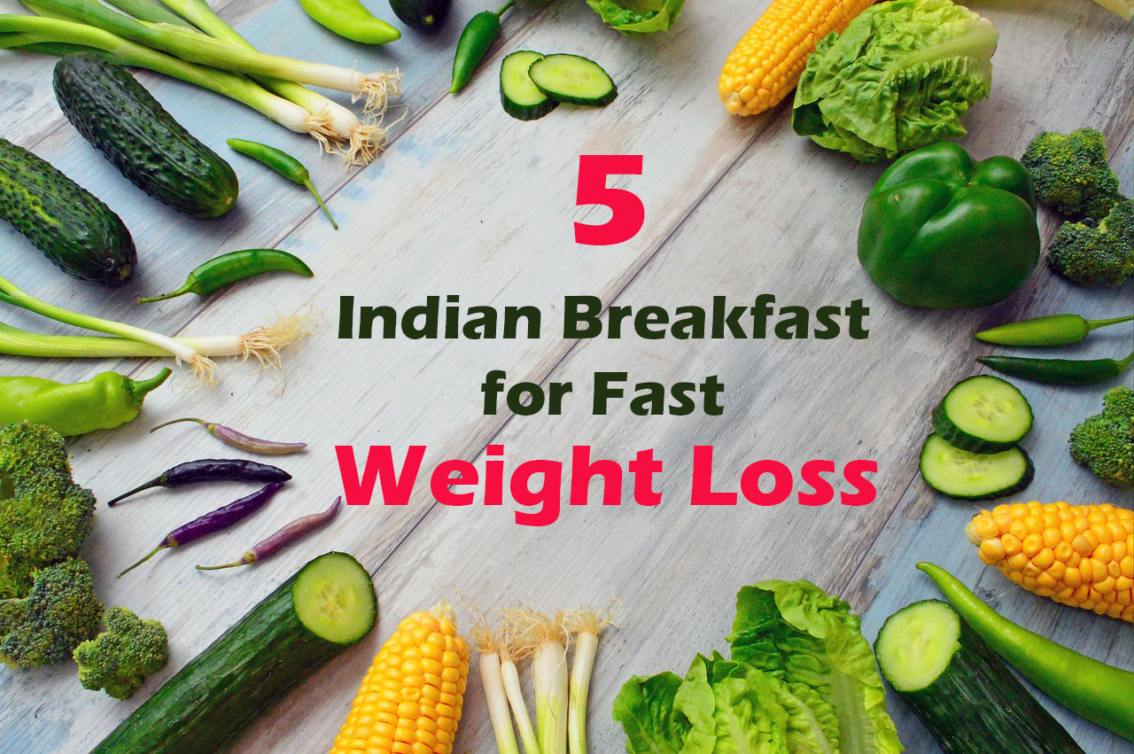 5 Indian Breakfast for Weight Loss - Health & Recipe